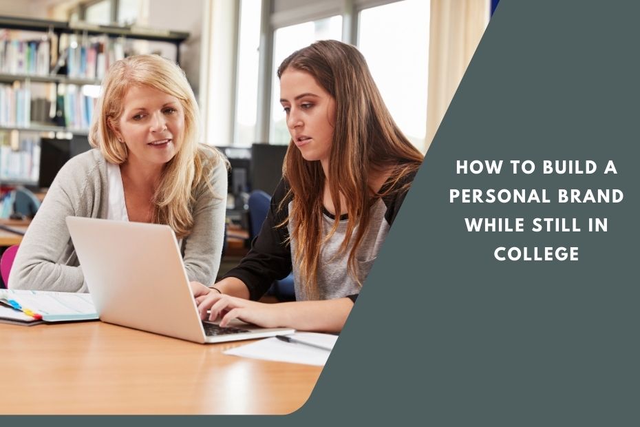 How to Build a Personal Brand While Still in College